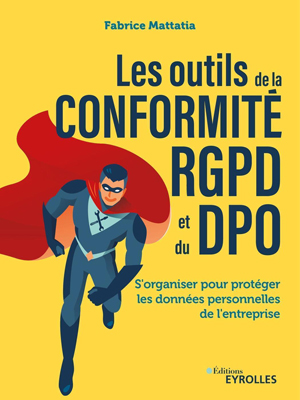 Les outils de la conformité rgpd et du dpo : S'organiser pour ...